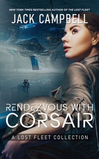 Rendezvous with Corsair A Lost Fleet Collection