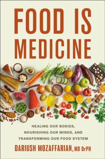 Food Is Medicine Healing Our Bodies, Nourishing Our Minds, and Transforming Our Food System