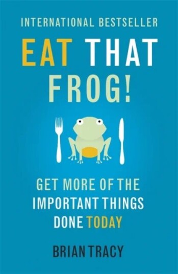 Eat That Frog! Av Brian Tracy