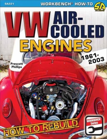 How to Rebuild VW Air Cooled Engines 1961 2003 How to Rebuild VW Air Cooled Engines 1961 2003
