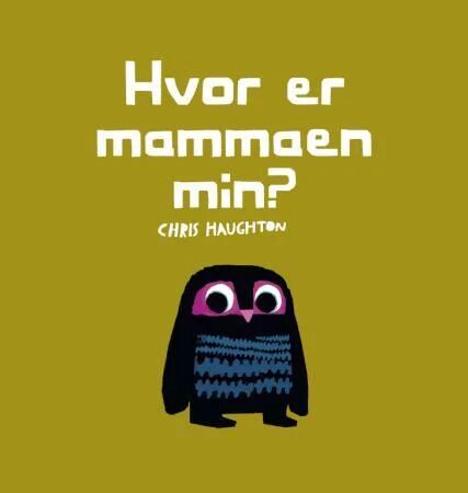 Hvor Er Mammaen Min? Av Chris Haughton