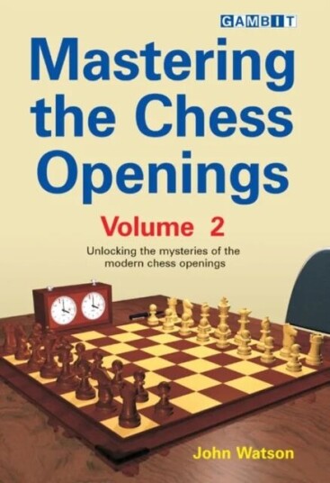 Mastering The Chess Openings Av John Watson Mastering The Chess Openings Av John Watson