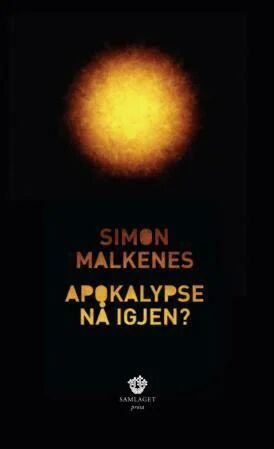 Apokalypse Nå Igjen? Av Simon Malkenes