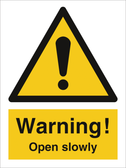 Hazard & Warning sign- Warning Open slowly