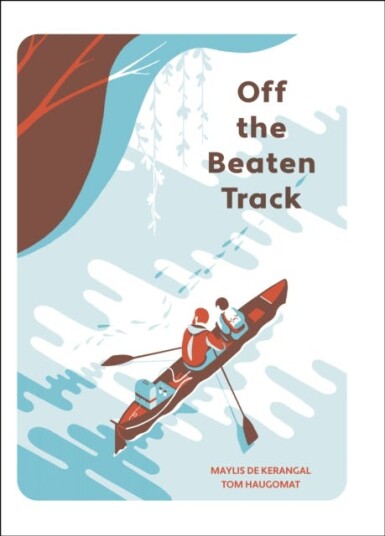 Off The Beaten Track Av Maylis De Kerangal