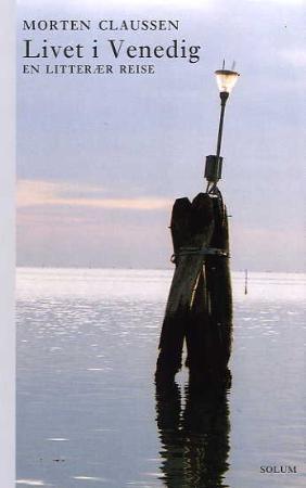 Livet I Venedig Av Morten Claussen Livet I Venedig Av Morten Claussen