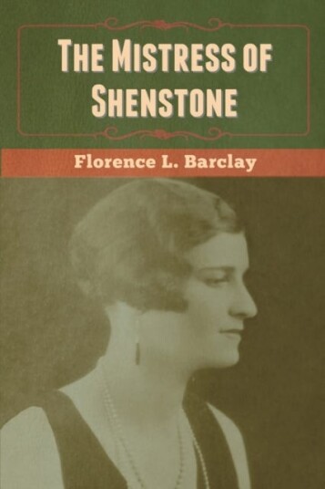 The Mistress Of Shenstone Av Florence L Barclay