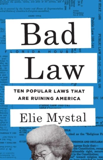 Bad Law Ten Popular Laws That Are Ruining America Bad Law Ten Popular Laws That Are Ruining America