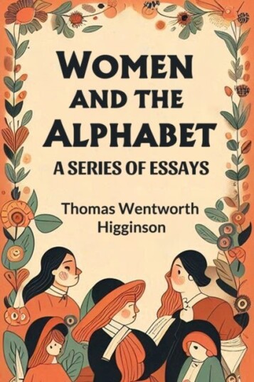 Women and the AlphabetA Series of Essays Edition2024