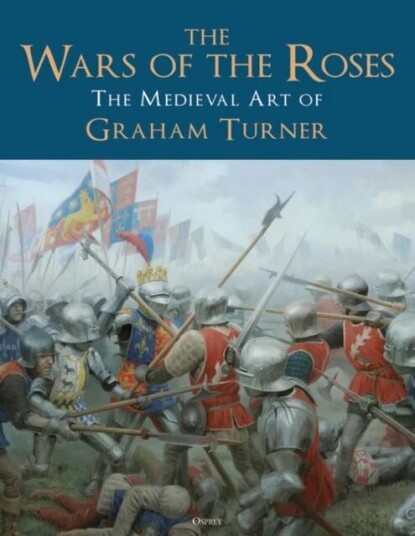 The Wars Of The Roses Av Graham Turner