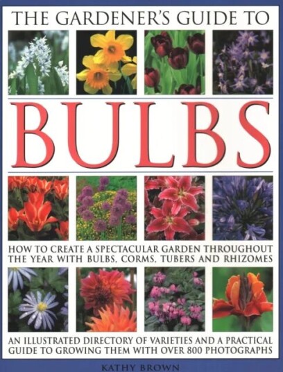 The Gardener'S Guide To Bulbs Av Kathy Brown