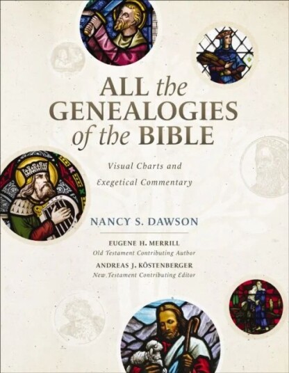 All The Genealogies Of The Bible Av Nancy S. Dawson, Eugene H. Merrill, Andreas J. Kostenberger