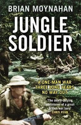 Jungle Soldier  A ONEMAN WAR THREE LONG YEARS NO WAY OUT