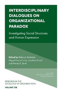 Interdisciplinary Dialogues On Organizational Paradox