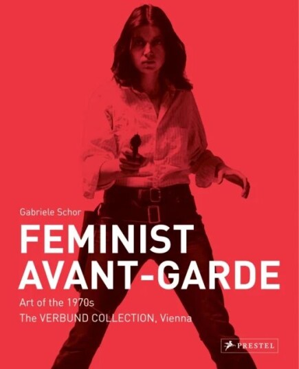 Feminist Avant-Garde Av Gabriele Schor