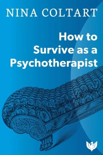 How To Survive As A Psychotherapist Av Nina Coltart How To Survive As A Psychotherapist Av Nina Coltart