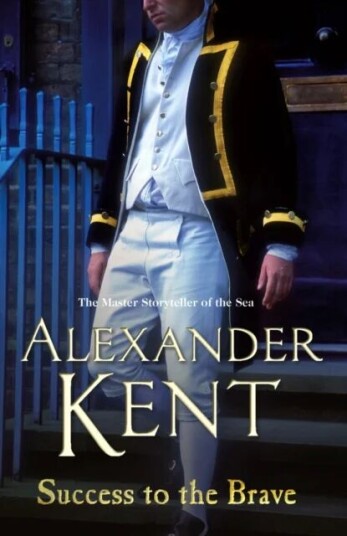 Success To The Brave Av Alexander Kent