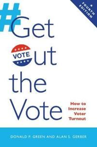 Get Out The Vote Av Donald P. Green, Alan S. Gerber
