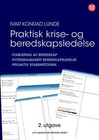 Praktisk Krise- Og Beredskapsledelse Av Ivar Konrad Lunde