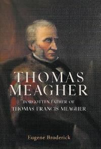 Broderick Eugene Thomas Meagher Broderick Eugene Thomas Meagher