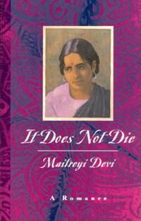 It Does Not Die Av Maitreyi Devi