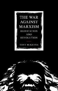 McKenna, Tony The War Against Marxism