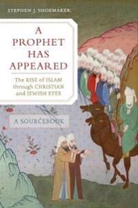 A Prophet Has Appeared Av Stephen J. Shoemaker