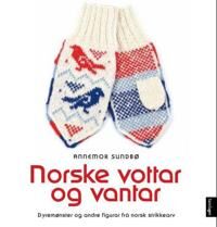 Norske Vottar Og Vantar Av Annemor Sundbø