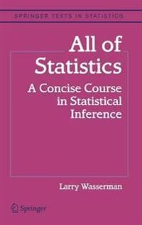 All of Statistics  A Concise Course in Statistical Inference