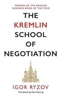 The Kremlin School Of Negotiation Av Igor Ryzov