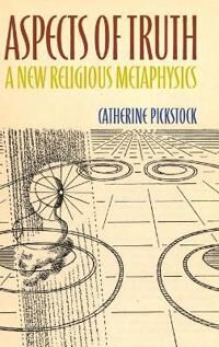 Pickstock, Catherine Aspects of Truth