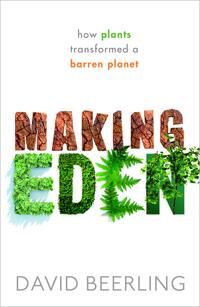 Making Eden Av David (Sorby Professor Of Natural Sciences And Director Of The Leverhulme Centre For Climate Change Mitigation University Of Sheffield)