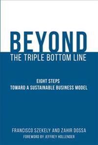 Beyond The Triple Bottom Line Av Francisco (Professor Of Leadership And Sustainability Imd Business School) Szekely, Zahir (Imd Business School) Dossa