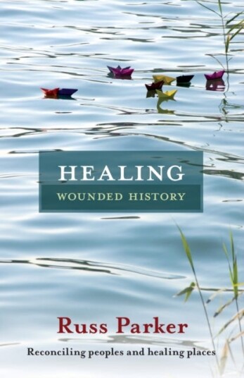 Healing Wounded History  Reconciling Peoples And Healing Places