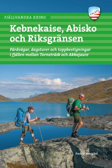 Fjällvandra Kring Kebnekaise, Abisko Och Riksgränsen Av Fredrik Neregård