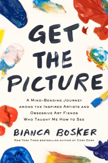 Get The Picture Av Bianca Bosker