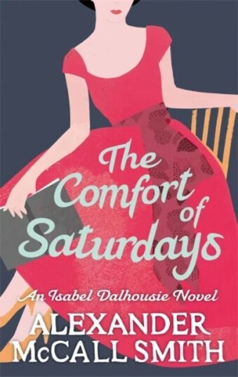 The Comfort Of Saturdays Av Alexander Mccall Smith The Comfort Of Saturdays Av Alexander Mccall Smith