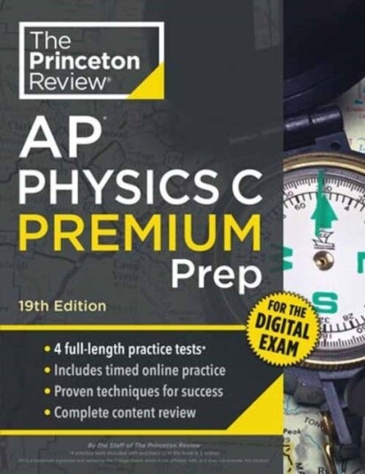 Princeton Review AP Physics C Premium Prep 19th Edition Princeton Review AP Physics C Premium Prep 19th Edition