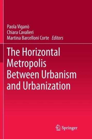 The Horizontal Metropolis Between Urbanism and Urbanization