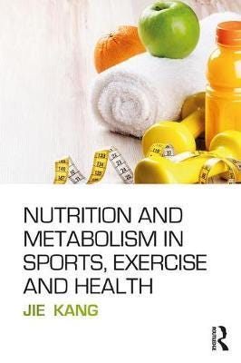 Nutrition and Metabolism in Sports, Exercise and Health