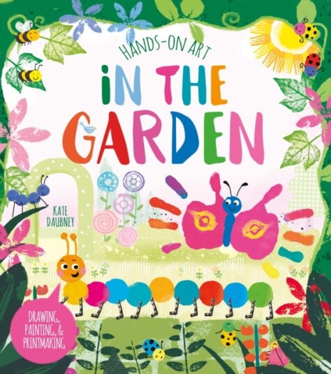 HandsOn Art: In the Garden  Drawing, Painting, and Printmaking