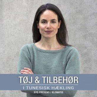 Tøj og tilbehør i tunesisk hækling Bok på dansk av Sys Fredens