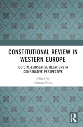 Constitutional Review in Western Europe JudicialLegislative Relations in Comparative Perspective
