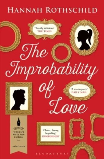 The Improbability Of Love Av Hannah Rothschild