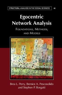 Egocentric Network Analysis Foundations, Methods, and Models