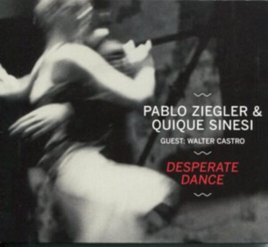 Pablo Ziegler & Quique Sinesi Desperate Dance CD