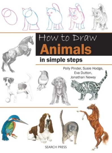 How To Draw: Animals Av Eva Dutton, Polly Pinder, Jonathan Newey, Susie Hodge