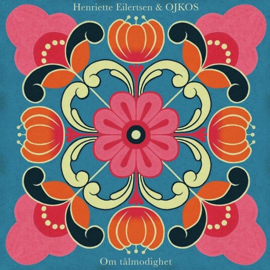 Henriette Eilertsen, OJKOS Om tålmodighet CD Henriette Eilertsen, OJKOS Om tålmodighet CD