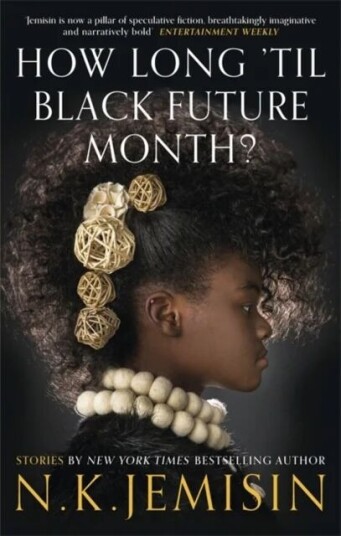 How Long 'Til Black Future Month? Av N. K. Jemisin