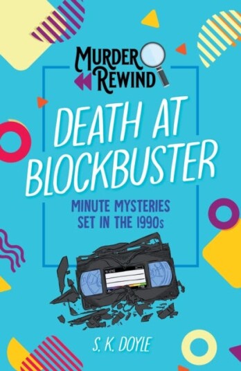 Murder Rewind: Death at Blockbuster Minute Mysteries Set in the 1990s Murder Rewind: Death at Blockbuster Minute Mysteries Set in the 1990s